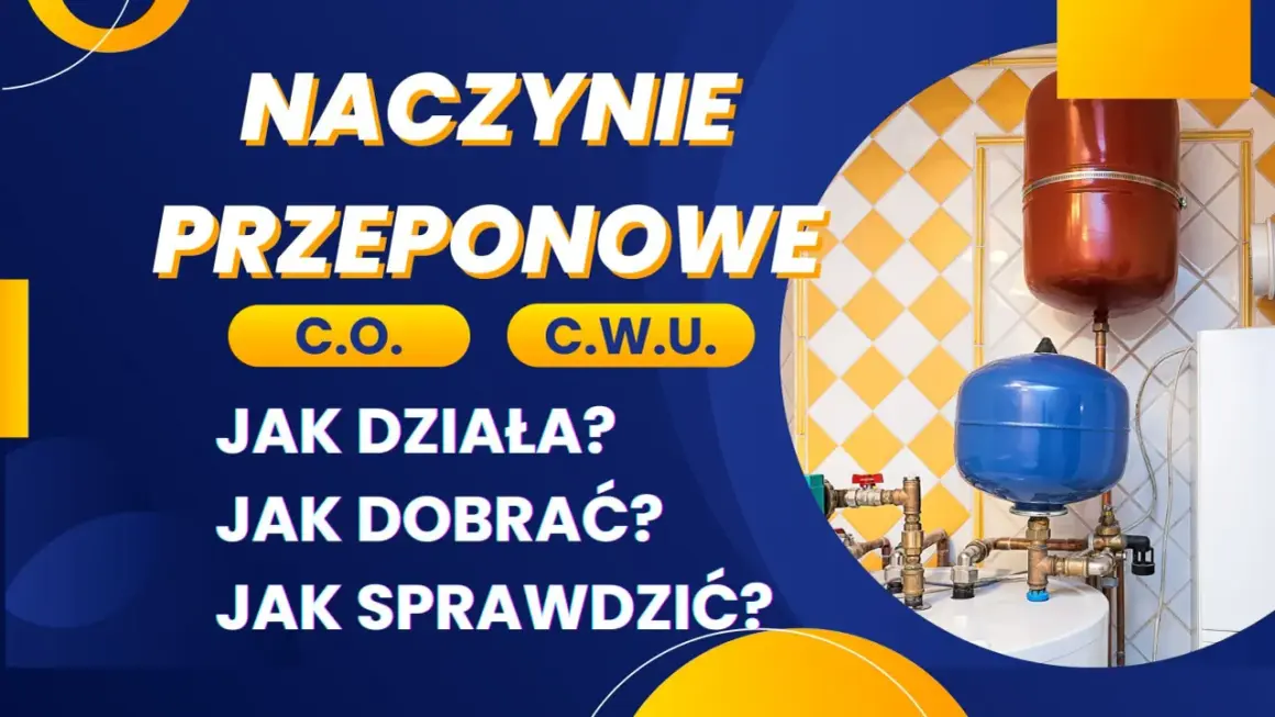 Naczynie przeponowe C.O. i C.W.U. - jak działa, jak dobrać, jak sprawdzić? Dowiedz się, jakie ciśnienie w naczyniu przeponowym jest kluczowe.