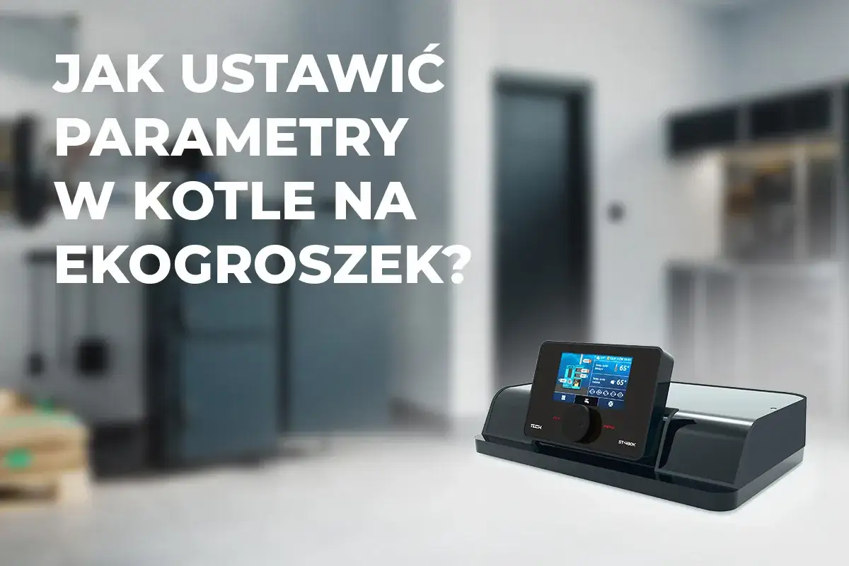 Sterownik TECH ST-400K do kotła na ekogroszek. Ustawienia parametrów pracy.